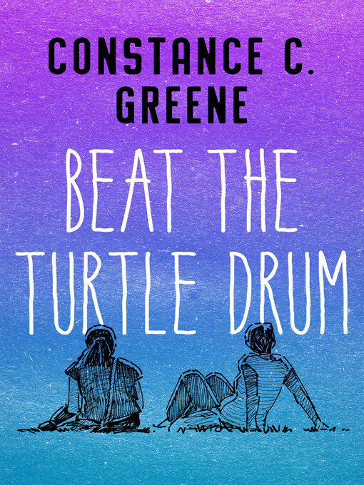 Title details for Beat the Turtle Drum by Constance C. Greene - Available